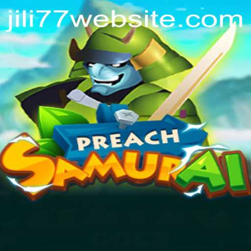 Discovering PreachSamurai: A Unique Gaming Experience on Jili77 Website