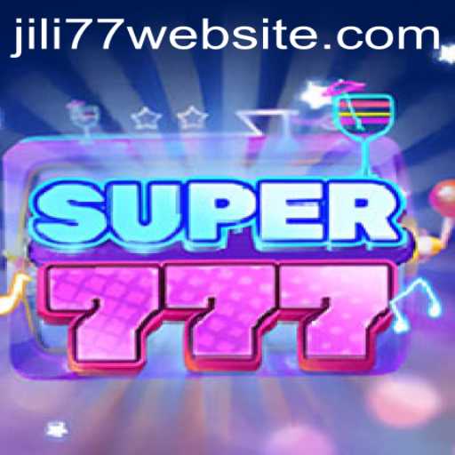 Exploring Super777: The Exciting World of Jili77's Latest Gaming Adventure